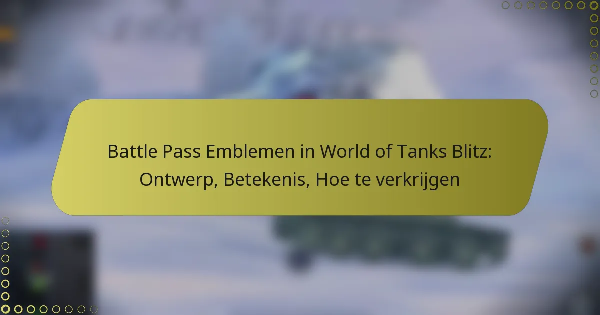 featured-image-battle-pass-emblemen-in-world-of-tanks-blitz-ontwerp-betekenis-hoe-te-verkrijgen
