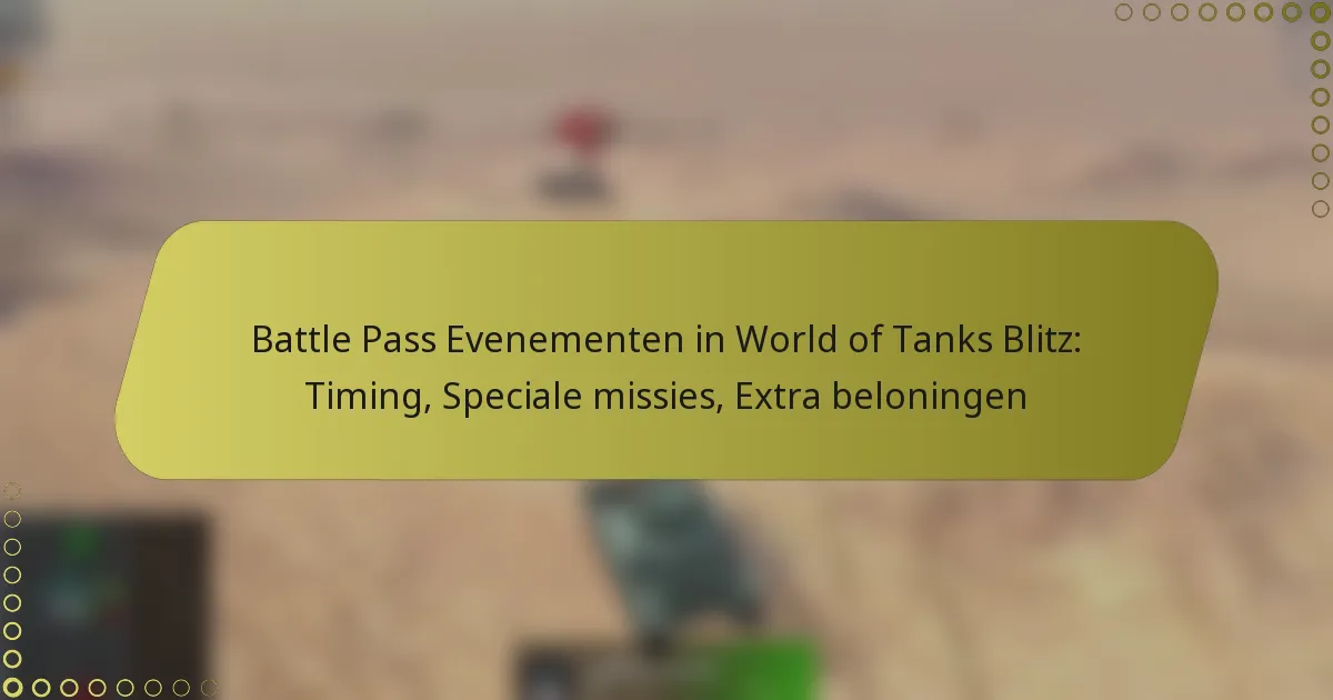 featured-image-battle-pass-evenementen-in-world-of-tanks-blitz-timing-speciale-missies-etra-beloningen