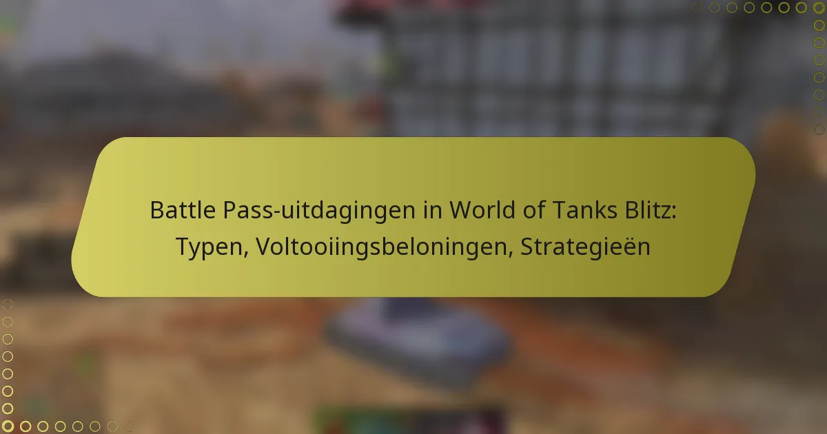 featured-image-battle-pass-uitdagingen-in-world-of-tanks-blitz-typen-voltooiingsbeloningen-strategieen