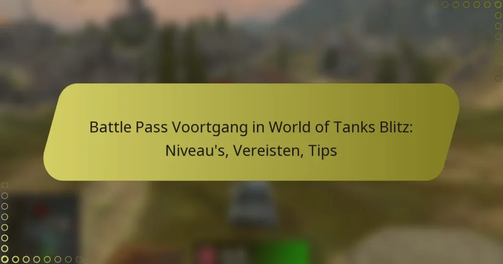 featured-image-battle-pass-voortgang-in-world-of-tanks-blitz-niveaus-vereisten-tips