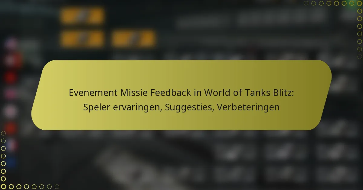 featured-image-evenement-missie-feedback-in-world-of-tanks-blitz-speler-ervaringen-suggesties-verbeteringen