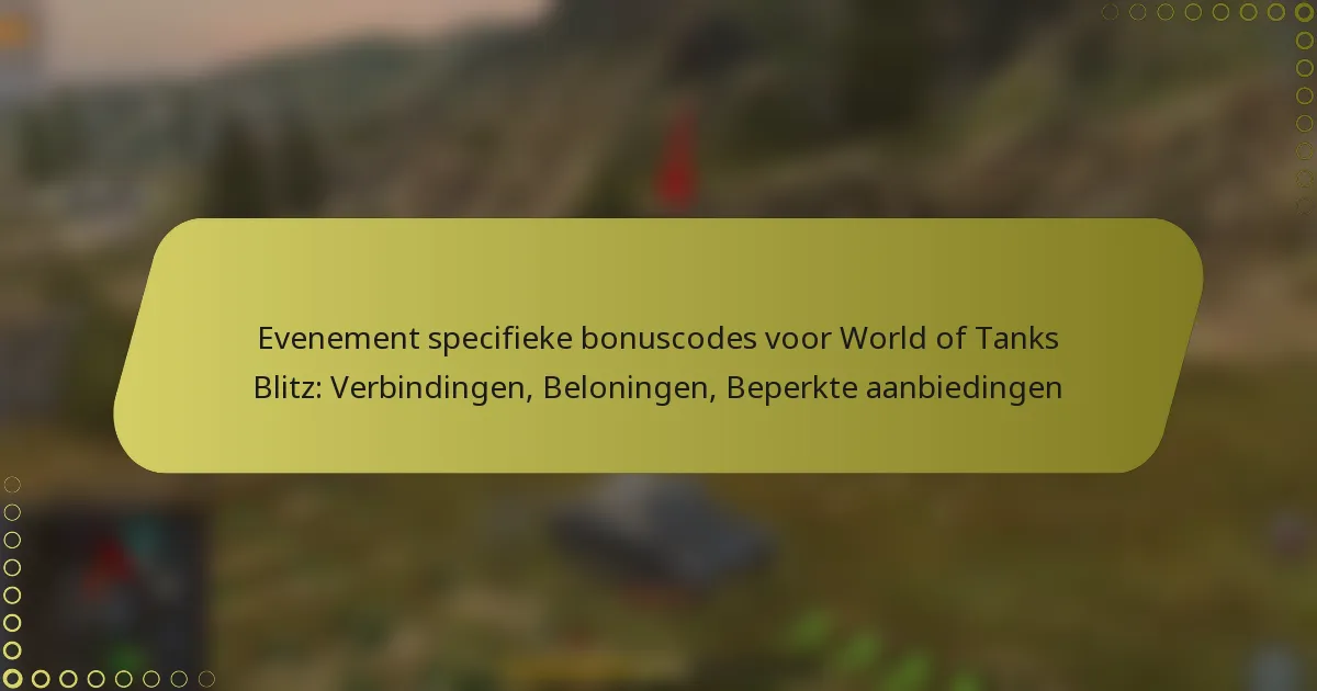featured-image-evenement-specifieke-bonuscodes-voor-world-of-tanks-blitz-verbindingen-beloningen-beperkte-aanbiedingen