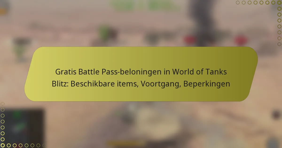 featured-image-gratis-battle-pass-beloningen-in-world-of-tanks-blitz-beschikbare-items-voortgang-beperkingen