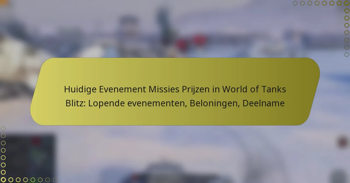 featured-image-huidige-evenement-missies-prijzen-in-world-of-tanks-blitz-lopende-evenementen-beloningen-deelname