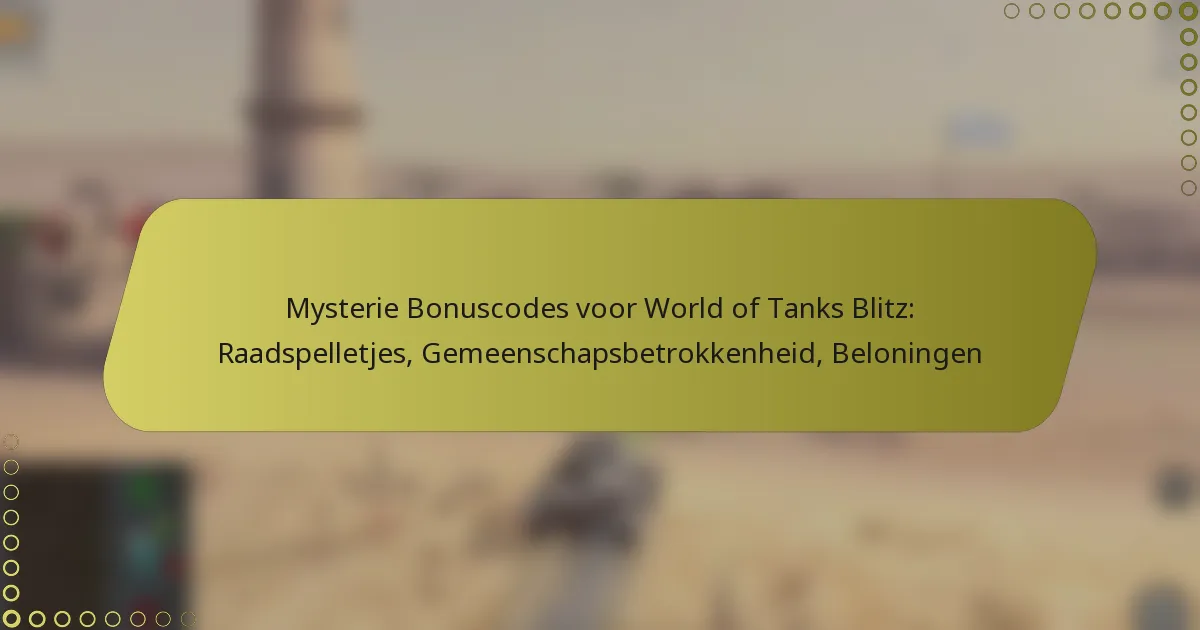 featured-image-mysterie-bonuscodes-voor-world-of-tanks-blitz-raadspelletjes-gemeenschapsbetrokkenheid-beloningen