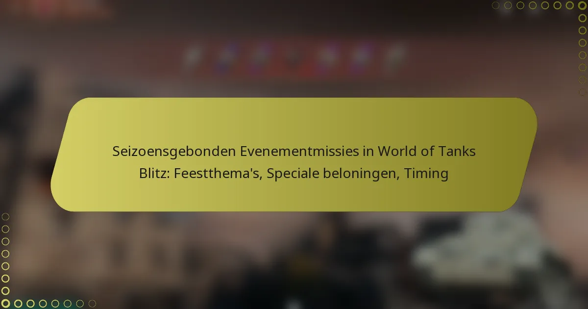 featured-image-seizoensgebonden-evenementmissies-in-world-of-tanks-blitz-feestthemas-speciale-beloningen-timing