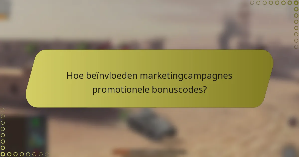 Hoe beïnvloeden marketingcampagnes promotionele bonuscodes?