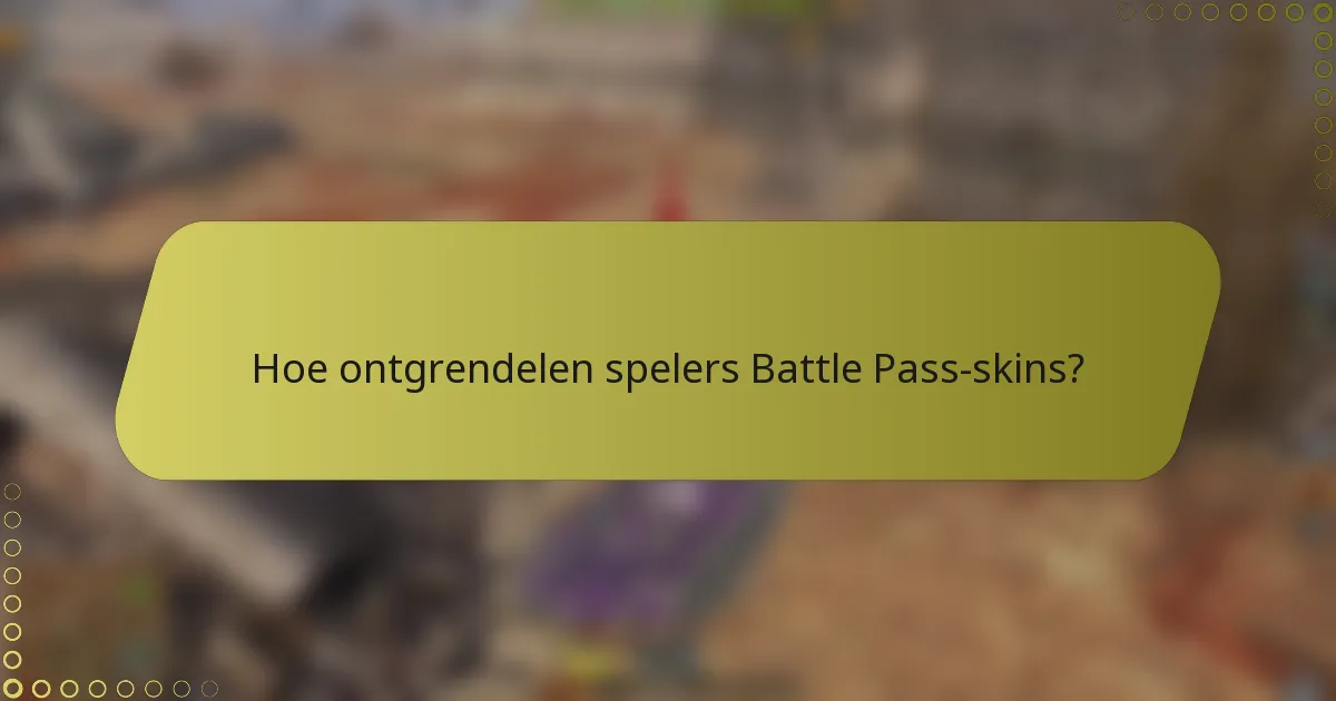 Hoe ontgrendelen spelers Battle Pass-skins?