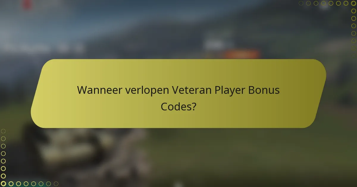 Wanneer verlopen Veteran Player Bonus Codes?