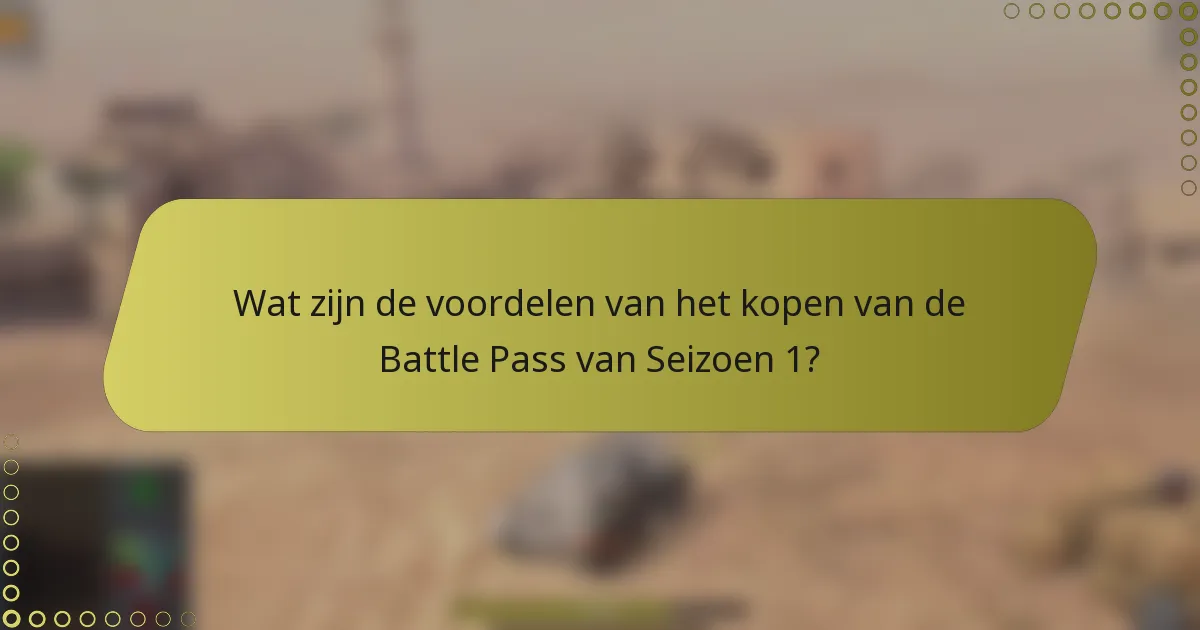 Wat zijn de voordelen van het kopen van de Battle Pass van Seizoen 1?