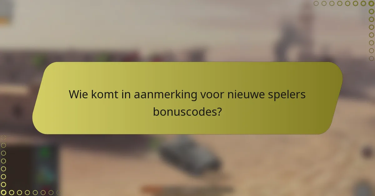 Wie komt in aanmerking voor nieuwe spelers bonuscodes?